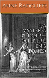 Les mystères d Udolphe (Illustré, version complète en 6 livres)