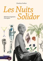 Les nuits Solidor - Mémoires imaginaires d une égérie