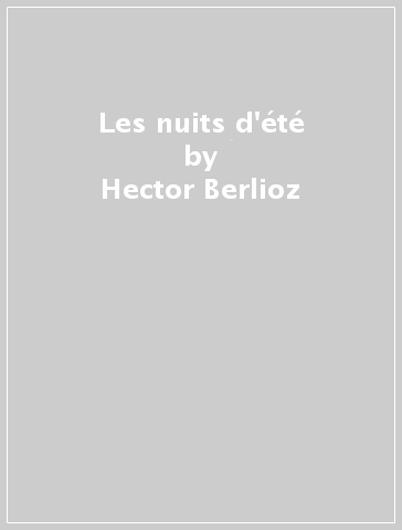 Les nuits d'été - Hector Berlioz