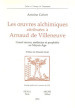 Les oeuvres alchimiques attribuées à Arnaud de Villeneuve. Grand oeuvre, médecine et prophétie au Moyen Age