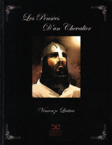 Les penseès d'un chevalier. Ediz. italiana - Vincenzo Licita  NA - Vincenzo Licitra