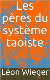 Les pères du système taoiste