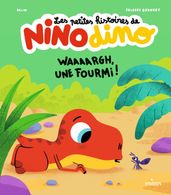 Les petites histoires de Nino Dino - Waaaargh, une fourmi!