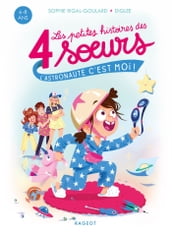 Les petites histoires des 4 soeurs - L astronaute, c est moi !