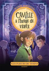 Les plieurs de temps - Camille à l heure de vérité