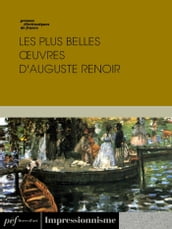 Les plus belles œuvres d Auguste Renoir