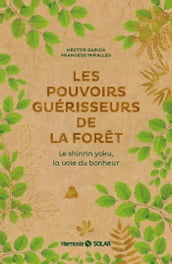 Les pouvoirs guérisseurs de la forêt - Le shinrinyoku, la voie du bonheur