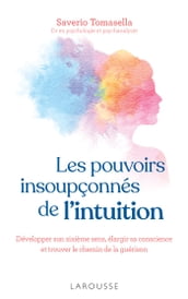 Les pouvoirs insoupçonnés de l intuition