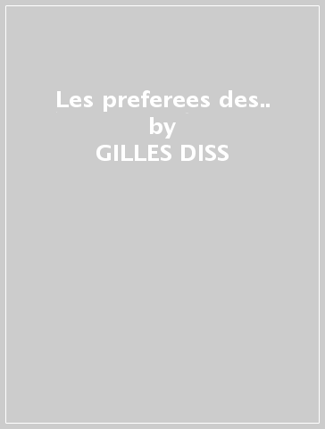 Les preferees des.. - GILLES DISS