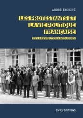 Les protestants et la vie politique française. De la révolution à nos jours