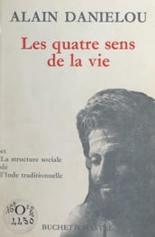 Les quatre sens de la vie et la structure sociale de l Inde traditionnelle