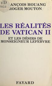 Les réalités de Vatican II et les désirs de Monseigneur Lefebvre