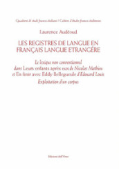 Les registres de langue en français langue étrangère. Le lexique non conventionnel dans «Leurs enfants après eux» de Nicolas Mathieu et «En finir avec Eddy Bellegueule» d Edouard Louis. Exploitation d un corpus