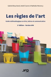 Les règles de l art (version APA) : guide méthodologique en Arts, lettres et communication - 2e édition