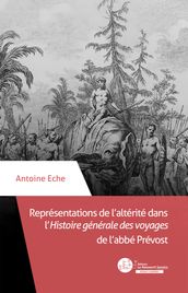 Les représentations de l altérité dans l Histoire Générale des voyages de l abbé Prévost