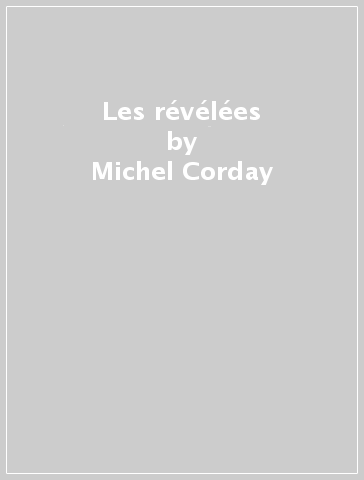 Les révélées - Michel Corday