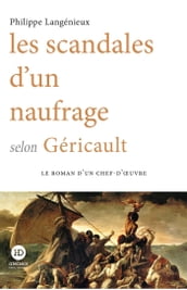 Les scandales d un naufrage selon Géricault