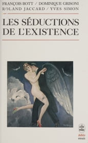 Les séductions de l existence