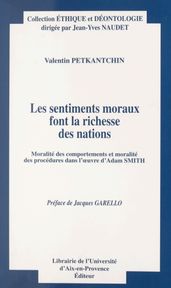 Les sentiments moraux font la richesse des nations : moralité des comportements et moralité des procédures dans l œuvre d Adam Smith