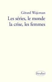 Les séries, le monde, la crise, les femmes