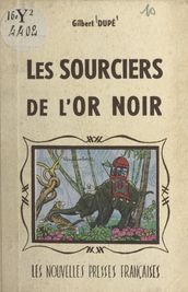 Les sourciers de l or noir