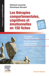 Les thérapies comportementales cognitives et émotionnelles en 150 fiches