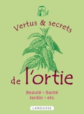 Les vertus et secrets de l ortie