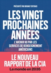 Les vingt prochaines années - L avenir vu par les services de renseignements américains