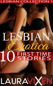 Lesbian Erotica 10 First Time Stories