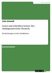 Lesen und schreiben lernen. Der Anfangsunterricht: Deutsch.