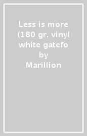 Less is more (180 gr. vinyl white gatefo