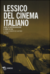 Lessico del cinema italiano. Forme di rappresentazione e forme di vita. 1.