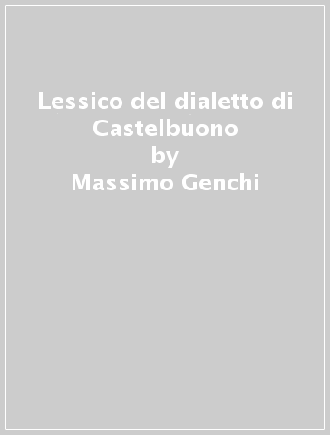 Lessico del dialetto di Castelbuono - Massimo Genchi - Gioacchino Cannizzaro