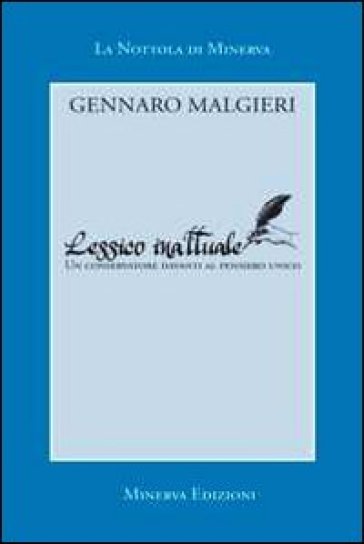 Lessico inattuale. Un conservatore davanti al pensiero unico - Gennaro Malgieri