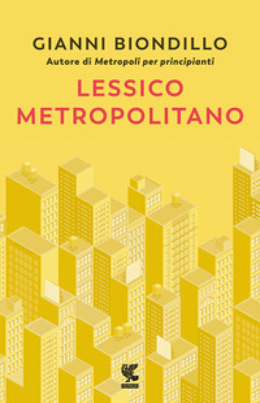 Lessico metropolitano - Gianni Biondillo