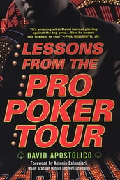 Lessons From The Pro Poker Tour: A Seat At The Table With Poker s Greatest Players