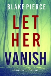 Let Her Vanish (A Fiona Red FBI Suspense ThrillerBook 12)