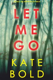 Let Me Go (An Ashley Hope Suspense ThrillerBook 1)