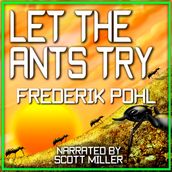 Let The Ants Try