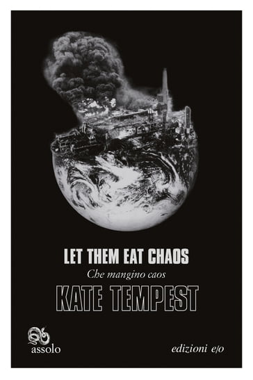 Let Them Eat Chaos - Che mangino caos. Ediz. italiana e inglese - Kae Tempest