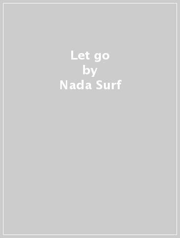 Let go - Nada Surf