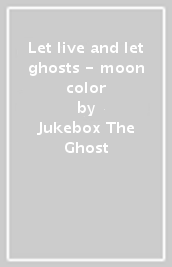 Let live and let ghosts - moon color
