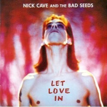 Let love in (2011 remaster) - NICK & THE BAD CAVE