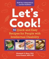 Let s Cook!: 55 Quick and Easy Recipes for People with Intellectual Disability (Revised)