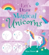 Let s Draw Magical Unicorns