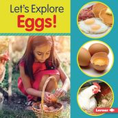 Let s Explore Eggs!