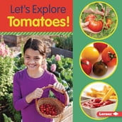 Let s Explore Tomatoes!