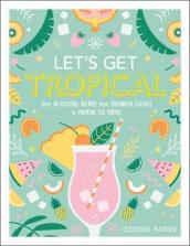 Let s Get Tropical