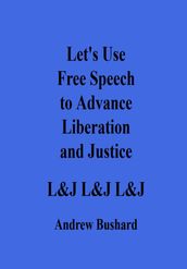 Let s Use Free Speech to Advance Liberation and Justice