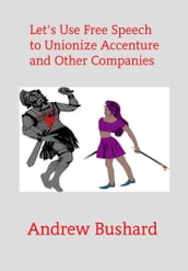 Let s Use Free Speech to Unionize Accenture and Other Companies